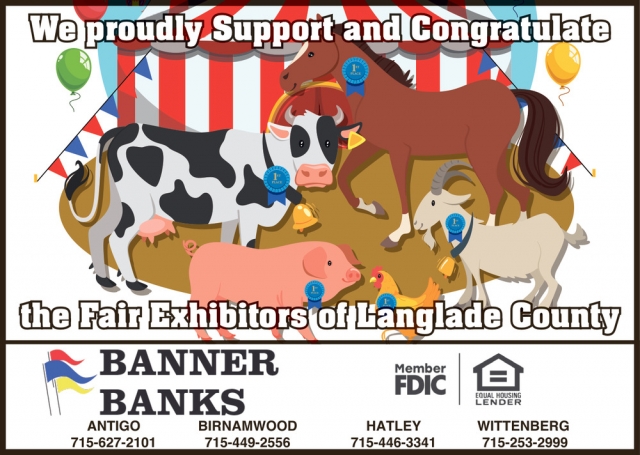 We Proudly Support and Congratulate the Fair Exhibitors of Langlade County, Banner Banks