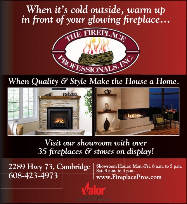 When Quality & Style Make the House a Home, The Fireplace Professionals, Inc