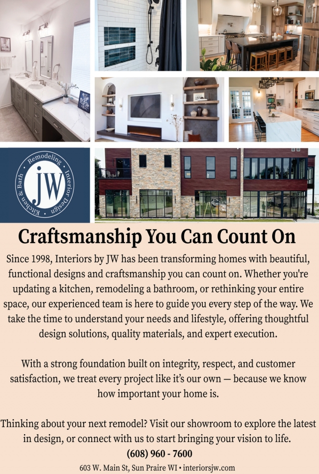 Craftsmanship You Can Count On, Interiors by JW, Sun Prairie, WI