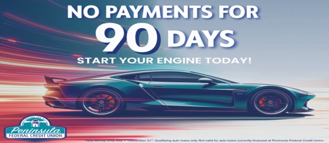 No Payments for 90 Days, Peninsula Federal Credit Union, Escanaba, MI