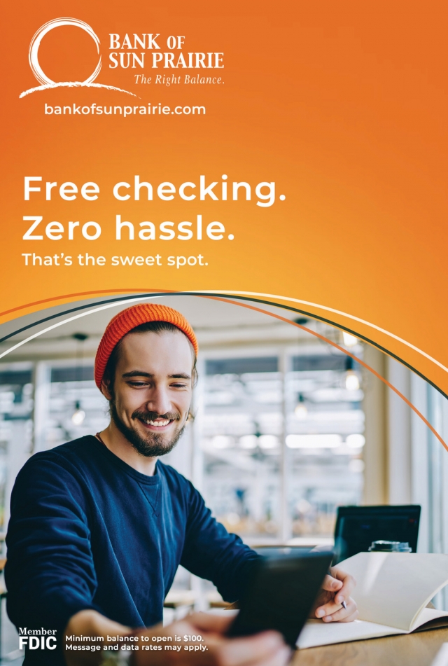 Free Cheecking. Zero Hassle., Bank of Sun Prairie, Cottage Grove, WI