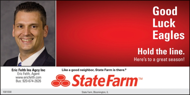 Good Luck Eagles, State Farm Insurance: Eric Felth, Jefferson, WI
