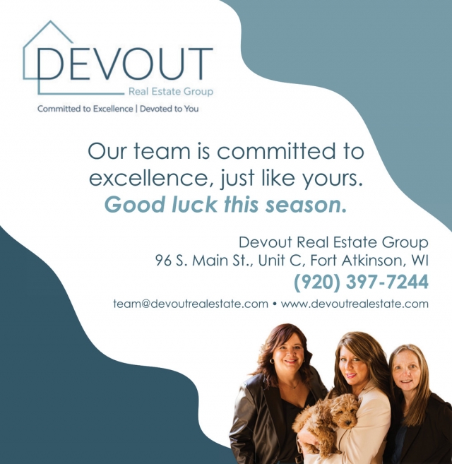 Out Team Is Committed to Excellence, Just Like Yours, Devout Real Estate Group, Fort Atkinson, WI