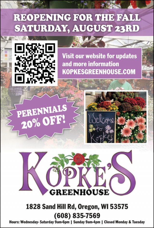 Reopening for The Fall Saturday, August 23rd, Kopke's Greenhouse