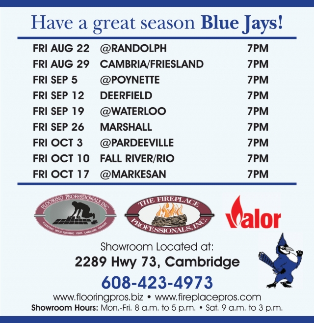 Have a Great Season Blue Jays!, Flooring Professionals, Inc - The Fireplace Professionals, Inc, Cambridge, WI