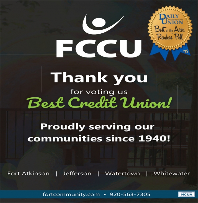 Best Credit Union!, Fort Community Credit Union, Fort Atkinson, WI