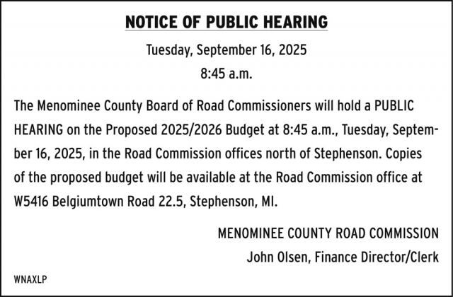 Notice of Public Hearing, Menominee County Road Commission, Menominee, MI