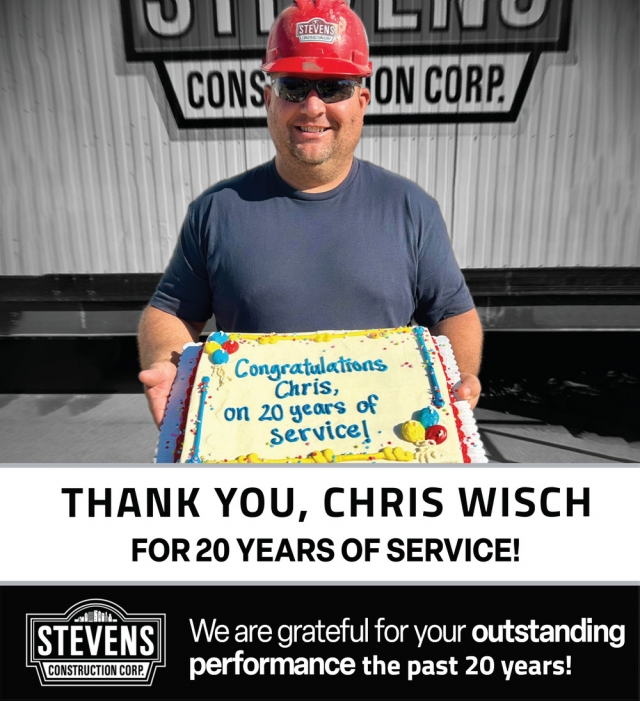 Thank You, Chris Wisch, Stevens Construction Corp, Madison, WI