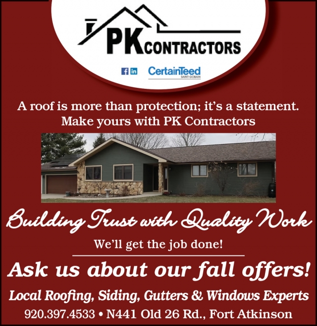 Building Trust with Quality Work, PK Contractors, Fort Atkinson, WI