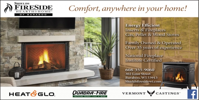 Comfort, Anywhere in Your Home!, Shields Fireside Hearth & Home, Baraboo, WI