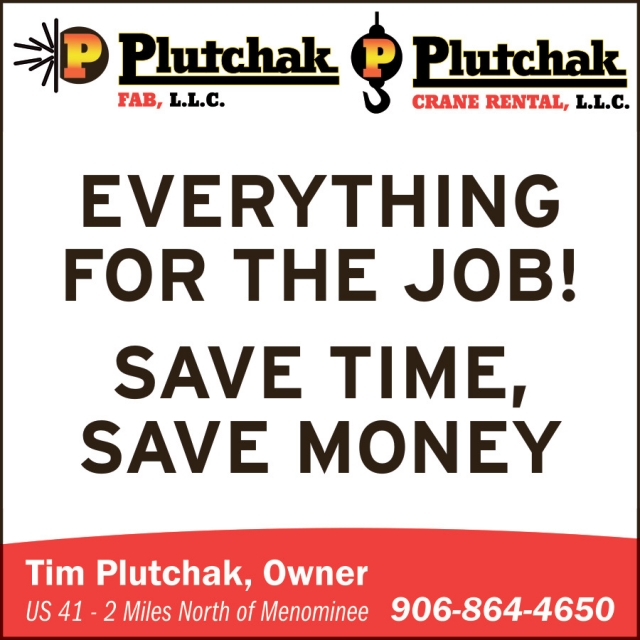 Save Time, Save Money, Plutchak Fab, LLC - Plutchak Crane Rental, LLC, Menominee, MI