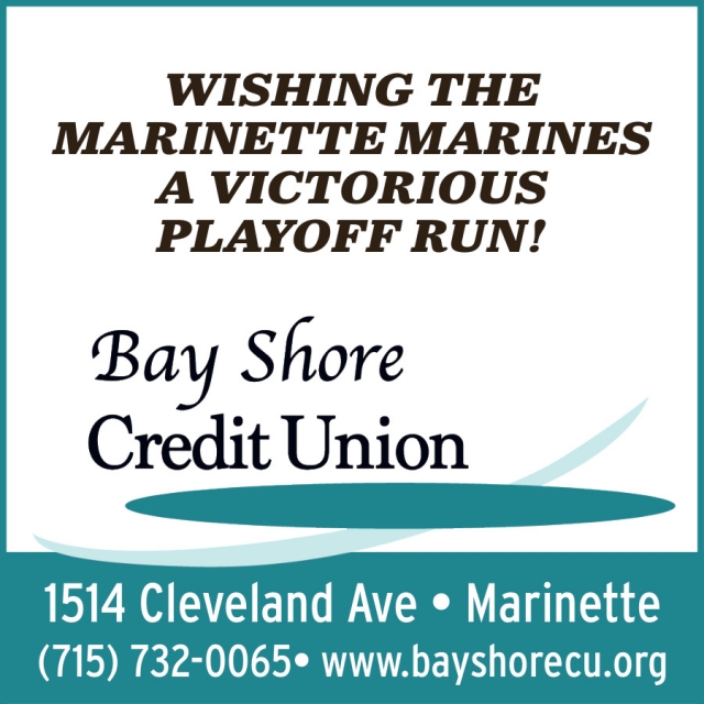 Wishing the Marinette Marines a Victorious Playoff Run!, Bay Shore Credit Union - Marinette, Marinette, WI