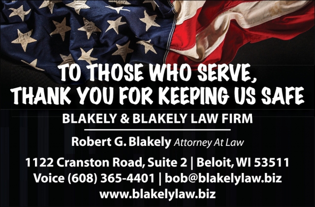 To Those Who Serve, Thank for Keeping Us Safe, Blakely & Blakely Law Firm, Beloit, WI