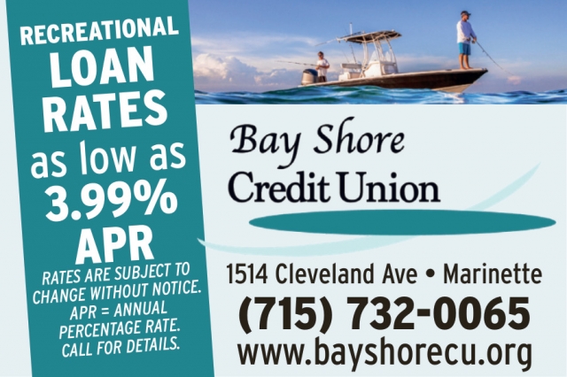 Recreational Loan Rates as Low as 3.99% APR, Bay Shore Credit Union - Marinette, Marinette, WI