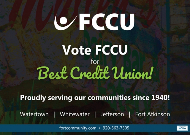Best Credit Union!, Fort Community Credit Union, Fort Atkinson, WI