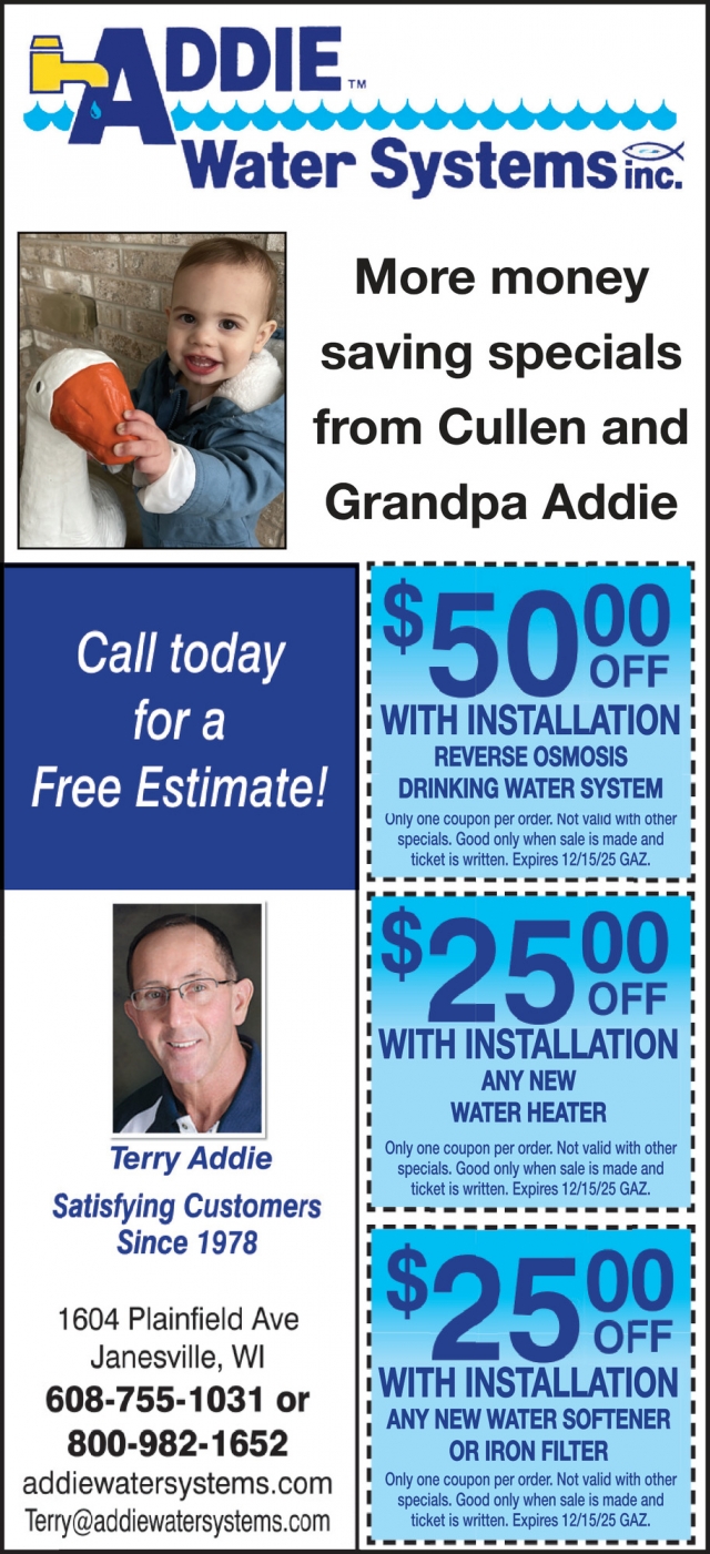 More Money Saving Specials from Cullen and Grandpa Addie, Addie Water Systems Inc.