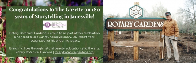 Congratulations to The Gazette on 180 Years of Storytelling in Janesville!, Rotary Botanical Gardens, Janesville, WI