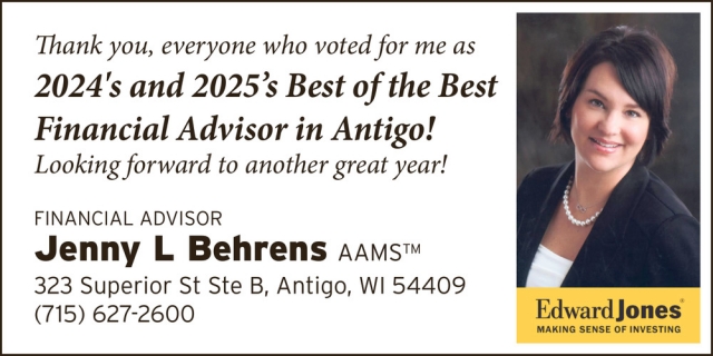 2024's and 2025's Best of The Best Financial Advisor in Antigo!, Jenny L Behrens - Edward Jones, Antigo, WI