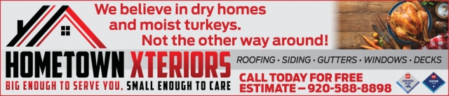 We Believe in Dry Homes and Moist Turkeys., Hometown Xteriors, Jefferson, WI