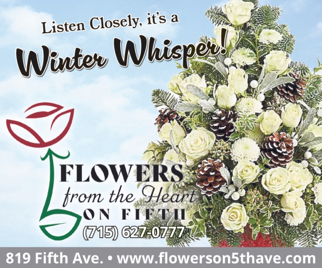 Listen Closely, It's a Winter Whisper., Flowers From the Heart of Fifth, Antigo, WI