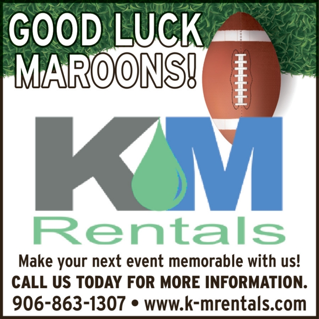Good Luck Maroons!, K&M Rentals