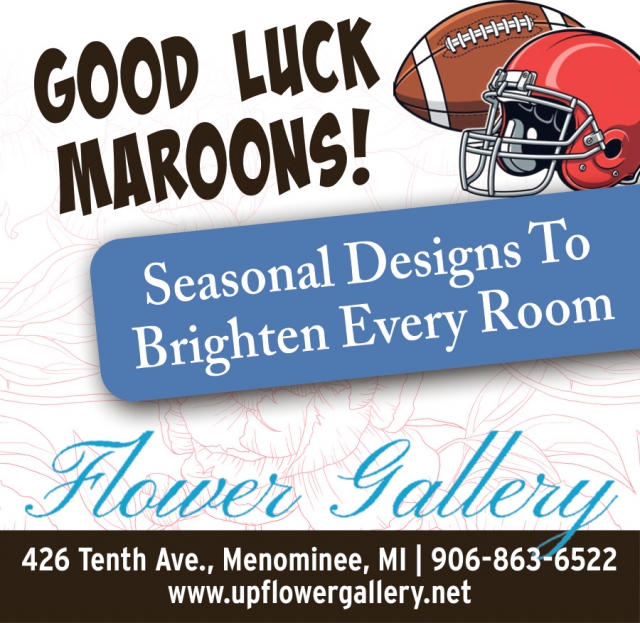 Good Luck Maroons, Flower Gallery, Menominee, MI