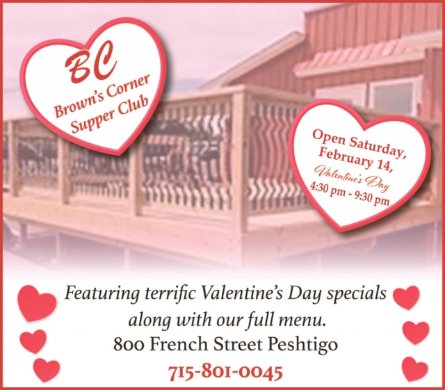 Featuring Terrific Valentine's Day Specials, Brown's Corner Supper Club, Peshtigo, WI