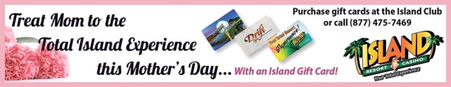 Treat Mom to The Total Island Experience This Mother's Day..., Island Resort & Casino, Harris, MI
