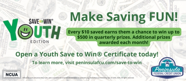 Make Saving Fun!, Peninsula Federal Credit Union, Escanaba, MI