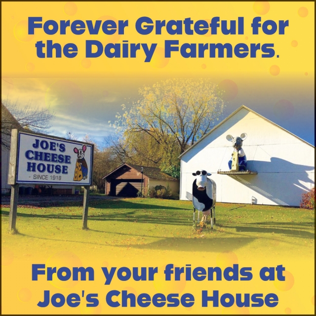 Forever Grateful For The Dairy Farmers, Joe's Cheese House
