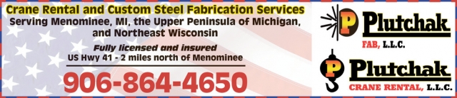Crane Rental and Custom Steel Fabrication Services, Plutchak Fab, LLC - Plutchak Crane Rental, LLC, Menominee, MI