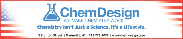 We Make Chemistry Work, Chemdesign Products, Marinette, WI