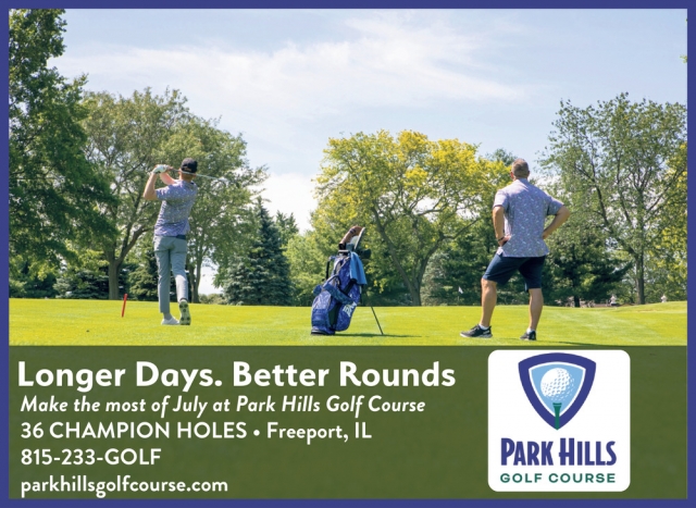 Longer Days. Better Rounds, Park Hills Golf Course, Freeport, IL