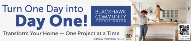 Turn One Day into Day One!, Blackhawk Community Credit Union, Stoughton, WI
