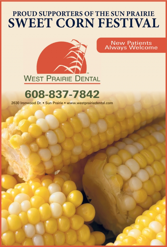 Proud Supporters of the Sun Prairie Sweet Corn Festival, West Prairie Dental, Sun Prairie, WI