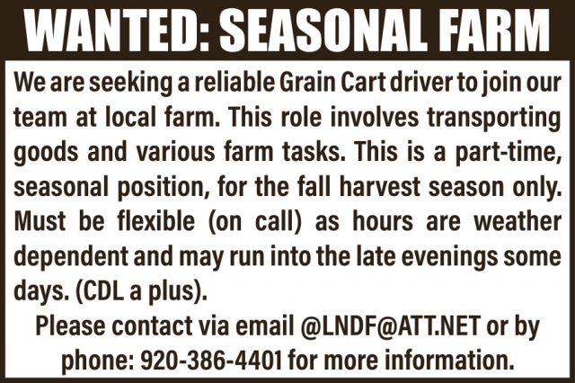Grain Cart Driver Wanted, 920-386-4401, Juneau, WI