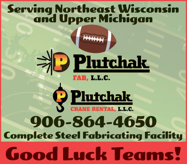 Good Luck Teams!, Plutchak Fab, LLC - Plutchak Crane Rental, LLC, Menominee, MI