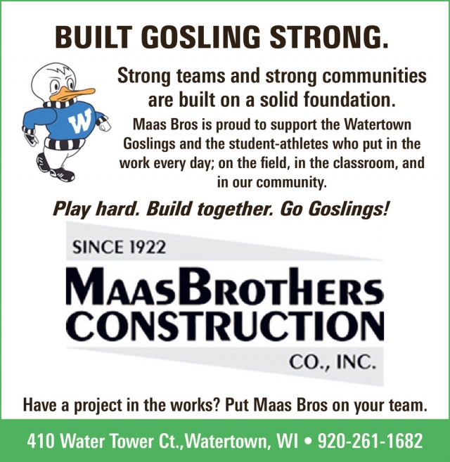 Play hard. Build together. Go Goslings!, Maas Brothers Construction, Watertown, WI