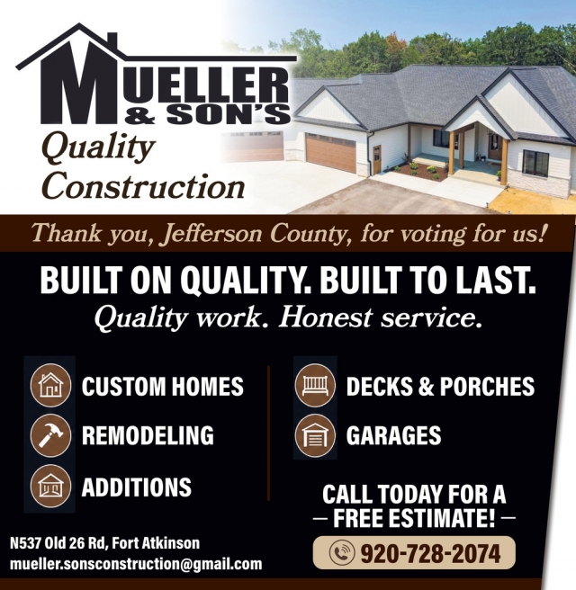 Built on Quality. Built to Last., Mueller and Son's Quality Construction