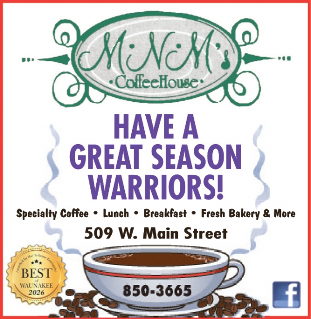 Have a Great Season Warriors!, M-N-M's Coffeehouse, Waunakee, WI