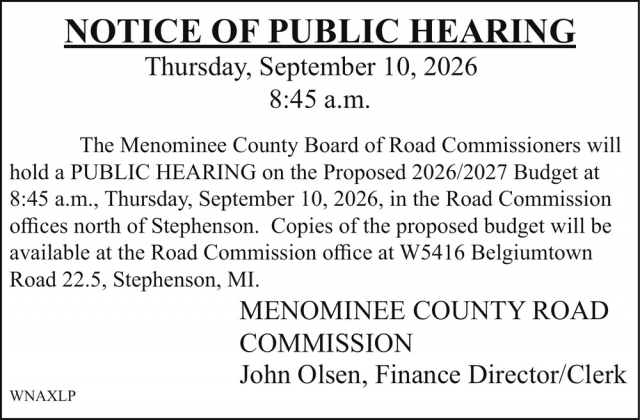 Notice of Public Hearing, Menominee County Road Commission, Menominee, MI