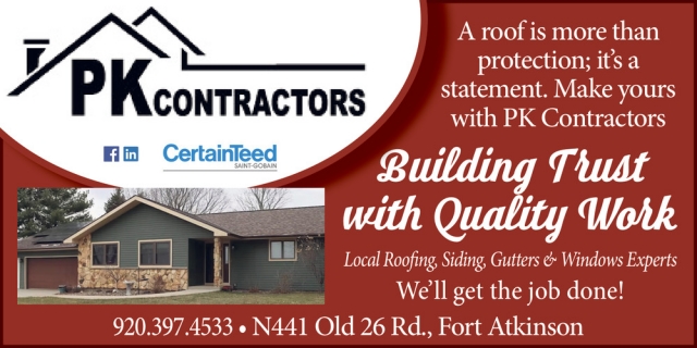 Building Trust with Quality Work, PK Contractors, Fort Atkinson, WI