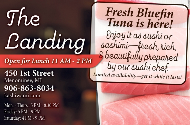 Fresh Bluefin Tuna is here!, The Landing Restaurant, Menominee, MI
