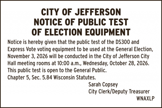 Notice Of Public Test Of Election Equipment, City Of Jefferson, Jefferson, WI