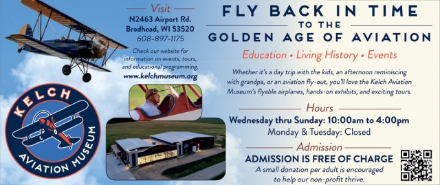 Fly Back in Time to the Golde Age of Aviation, Kelch Aviation Museum, Brodhead, WI