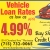 Vehicle Loan Rates as Low As APR 4.99%