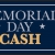 Memorial Day Cash