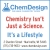 Chemistry Isn't Just a Science.