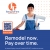 Remodel Now. Pay Over Time.