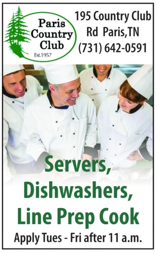 Servers, Dishwashers, Line Prep Cook